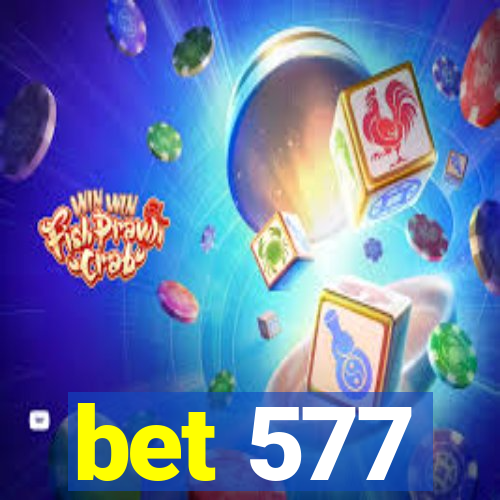 bet 577